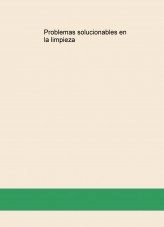 Libro Problemas solucionables en la limpieza, autor anabela666 Libro Problemas solucionables en la limpieza, autor anabela666