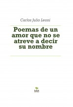 Poemas de un amor que no se atreve a decir su nombre Poemas de un amor que no se atreve a decir su nombre