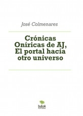 Crónicas Oníricas de AJ, El portal hacia otro universo