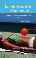 Libro La vida después del ho'oponopono, autor María Isabel Flórez Peláez