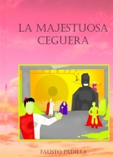 La majestuosa ceguera La majestuosa ceguera