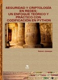 Seguridad y Criptología en Redes: Un Enfoque Teórico y Práctico, y su Codificación en Python