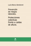 Prevención de riesgos laborales. Protecciones colectivas frente a caídas de altura. 2ª edición.