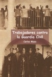 Trabajadores contra la Guardia Civil Trabajadores contra la Guardia Civil