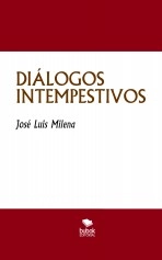 Libro DIÁLOGOS INTEMPESTIVOS, autor José-Luis Milena Libro DIÁLOGOS INTEMPESTIVOS, autor José-Luis Milena