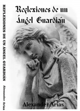 Libro REFLEXIONES DE UN ÁNGEL GUARDIÁN, autor poetadelacruz Libro REFLEXIONES DE UN ÁNGEL GUARDIÁN, autor poetadelacruz