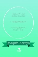Libro Hacia una ética sexual racional; Toward a rational sexual ethics; Vers une éthique sexuelle rationnelle, autor felixroy Libro Hacia una ética sexual racional; Toward a rational sexual ethics; Vers une éthique sexuelle rationnelle, autor felixroy