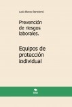 Prevención de riesgos laborales. Equipos de protección individual. 3ª edición.