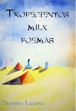 Libro Tropecientos milk poemas, autor Ernesto Laguna Libro Tropecientos milk poemas, autor Ernesto Laguna