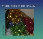 Libro Vuelos alrededor de un Ángel, autor Ernesto Laguna Libro Vuelos alrededor de un Ángel, autor Ernesto Laguna