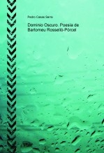 Libro Dominio Oscuro. Poesía de Bartomeu Rosselló-Pòrcel, autor hombrito Libro Dominio Oscuro. Poesía de Bartomeu Rosselló-Pòrcel, autor hombrito
