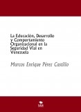 La Educación, Desarrollo y Comportamiento Organizacional en la Seguridad Vial en Venezuela