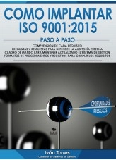 Libro COMO IMPLANTAR ISO 9001:2015 PASO A PASO. Formatos y requisitos para cumplir. Compresión de cada requisito. Preguntas y respuestas para defender la auditoría externa. Cuadro de mando para mantener el sistema de gestión., autor iveconsultores Libro COMO IMPLANTAR ISO 9001:2015 PASO A PASO. Formatos y requisitos para cumplir. Compresión de cada requisito. Preguntas y respuestas para defender la auditoría externa. Cuadro de mando para mantener el sistema de gestión., autor iveconsultores
