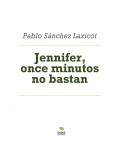 Jennifer, once minutos no bastan Jennifer, once minutos no bastan