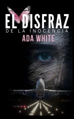 Libro El disfraz de la inocencia, autor ADA WHITE Libro El disfraz de la inocencia, autor ADA WHITE