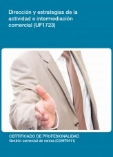 Libro UF1723 - Dirección y estrategias de la actividad e intermediación comercial, autor Editorial Elearning Libro UF1723 - Dirección y estrategias de la actividad e intermediación comercial, autor Editorial Elearning