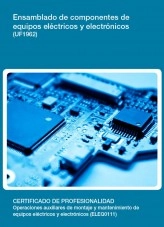 Libro UF1962 - Ensamblado de componentes de equipos eléctricos y electrónicos, autor Editorial Elearning Libro UF1962 - Ensamblado de componentes de equipos eléctricos y electrónicos, autor Editorial Elearning