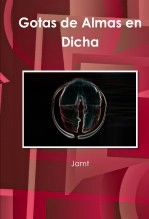 Libro Gotas de Almas en Dicha, autor jamt Libro Gotas de Almas en Dicha, autor jamt