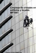 Libro Limpieza de cristales en edificios y locales. MF1087., autor TUTOR FORMACIÓN Libro Limpieza de cristales en edificios y locales. MF1087., autor TUTOR FORMACIÓN