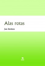Libro Alas rotas, autor barahonajuan Libro Alas rotas, autor barahonajuan