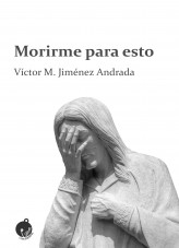 Morirme para esto Morirme para esto