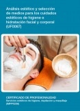 UF0087 - Análisis y selección de medios para los cuidados estéticos de higiene e hidratación facial y corporal