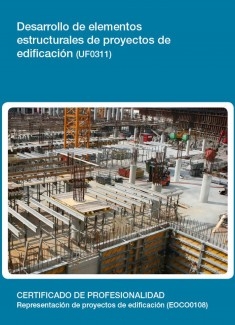 UF0311 - Desarrollo de elementos estructurales de proyectos de edificación