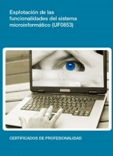 Libro UF0853 - Explotación de las funcionalidades del sistema microinformático, autor Editorial Elearning Libro UF0853 - Explotación de las funcionalidades del sistema microinformático, autor Editorial Elearning