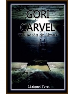 GORI CARVEL. El ladrón de almas