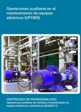 Libro UF1965 - Operaciones auxiliares en el mantenimiento de equipos eléctricos, autor Editorial Elearning Libro UF1965 - Operaciones auxiliares en el mantenimiento de equipos eléctricos, autor Editorial Elearning
