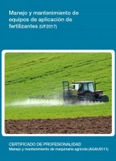 Libro UF2017 - Manejo y mantenimiento de equipos de aplicación de fertilizantes, autor Editorial Elearning Libro UF2017 - Manejo y mantenimiento de equipos de aplicación de fertilizantes, autor Editorial Elearning