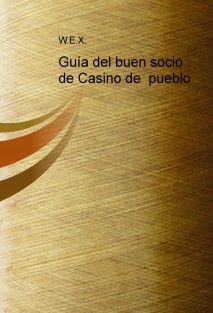 Guía del buen socio de Casino de pueblo