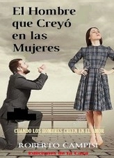 Libro El Hombre que Creyó en las Mujeres, autor Cayetano Campisi Libro El Hombre que Creyó en las Mujeres, autor Cayetano Campisi
