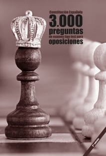 Constitución Española. 3000 preguntas de examen tipo test para oposiciones [2a. Ed]