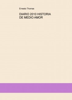 DIARIO 2010 HISTORIA DE MEDIO AMOR