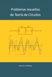 Problemas resueltos de Teoría de Circuitos