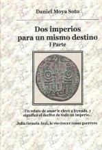 Libro Dos imperios para un mismo destino 1ª Parte, autor exfilianero Libro Dos imperios para un mismo destino 1ª Parte, autor exfilianero