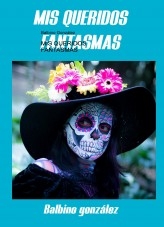MIS QUERIDOS FANTASMAS MIS QUERIDOS FANTASMAS