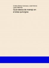 Libro Guía básica de manejo en el área quirúrgica, autor cristianbeney Libro Guía básica de manejo en el área quirúrgica, autor cristianbeney