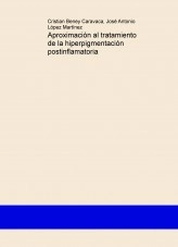 Libro Aproximación al tratamiento de la hiperpigmentación postinflamatoria, autor cristianbeney Libro Aproximación al tratamiento de la hiperpigmentación postinflamatoria, autor cristianbeney