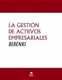 LA GESTIÓN DE ACTIIVOS EMPRESARIALES LA GESTIÓN DE ACTIIVOS EMPRESARIALES