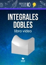 Libro INTEGRALES DOBLES libro vídeo, autor profesor10demates Libro INTEGRALES DOBLES libro vídeo, autor profesor10demates