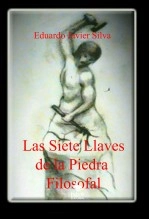 Libro Las Siete Llaves de la Piedra Filosofal, autor Eduardo Javier Silva Libro Las Siete Llaves de la Piedra Filosofal, autor Eduardo Javier Silva