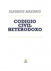 Libro CODIGO CIVIL HETERODOXO II, autor ulpianus Libro CODIGO CIVIL HETERODOXO II, autor ulpianus