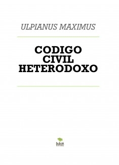 CODIGO CIVIL HETERODOXO IV