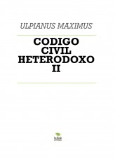 Libro CODIGO CIVIL HETERODOXO II, autor ulpianus Libro CODIGO CIVIL HETERODOXO II, autor ulpianus