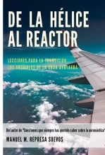 Libro De la hélice al reactor - Lecciones para una transición sin problemas, autor Manuel Mª Represa Suevos Libro De la hélice al reactor - Lecciones para una transición sin problemas, autor Manuel Mª Represa Suevos