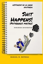 Libro Shit happens! (Pa´vernos matao), autor Manuel Mª Represa Suevos Libro Shit happens! (Pa´vernos matao), autor Manuel Mª Represa Suevos