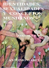 Libro IDENTIDADES, SEXUALIDADES Y CONCEPTOS MUNDANOS, autor Antonio García Smiling Libro IDENTIDADES, SEXUALIDADES Y CONCEPTOS MUNDANOS, autor Antonio García Smiling