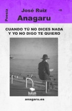 Libro Cuando tú no dices nada y yo no digo te quiero., autor joruga Libro Cuando tú no dices nada y yo no digo te quiero., autor joruga